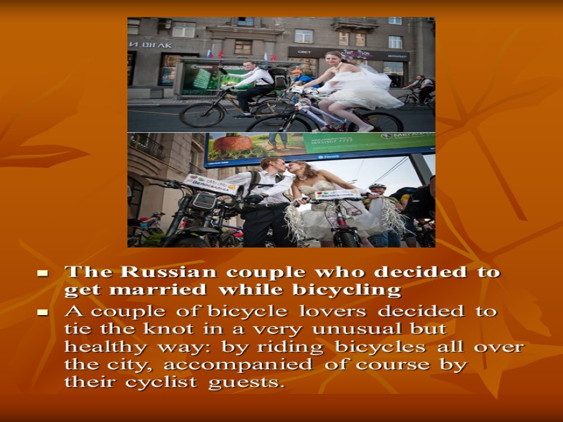The Russian couple who decided to get married while bicycling  A couple of